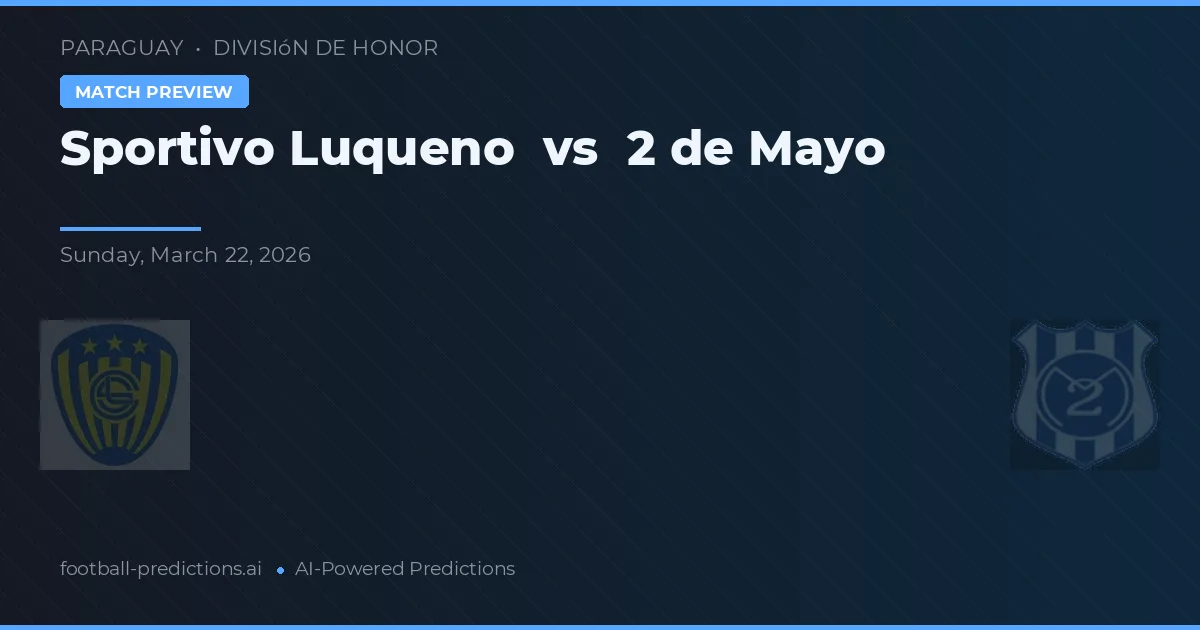 Sportivo Luqueño vs 2 de Mayo — typy i zapowiedź meczu
