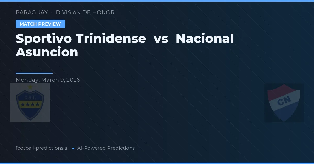 Sportivo Trinidense vs Nacional Asunción — typy i zapowiedź meczu