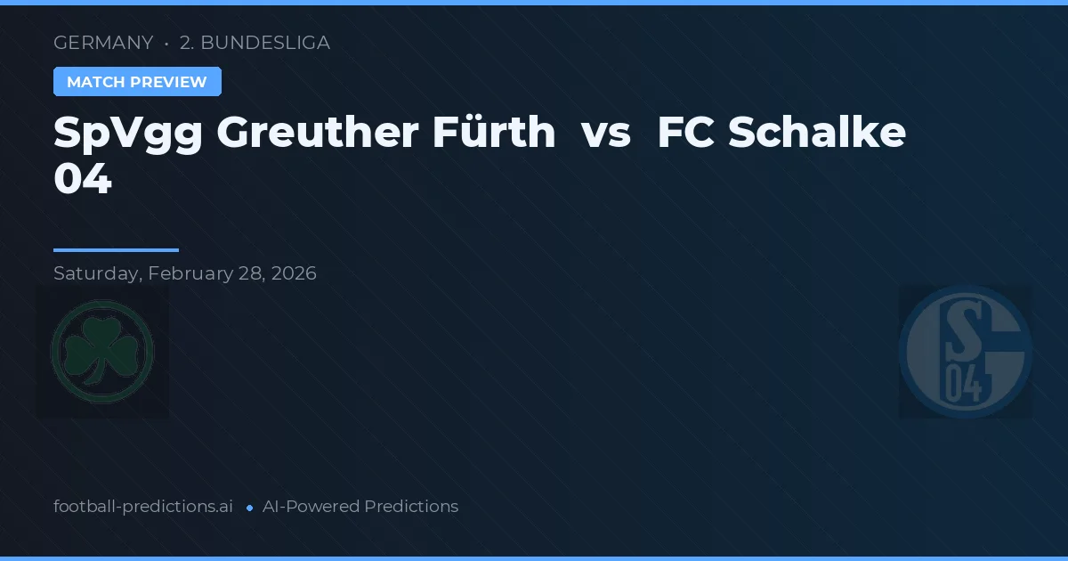 SpVgg Greuther Fürth vs FC Schalke 04 — typy i zapowiedź meczu