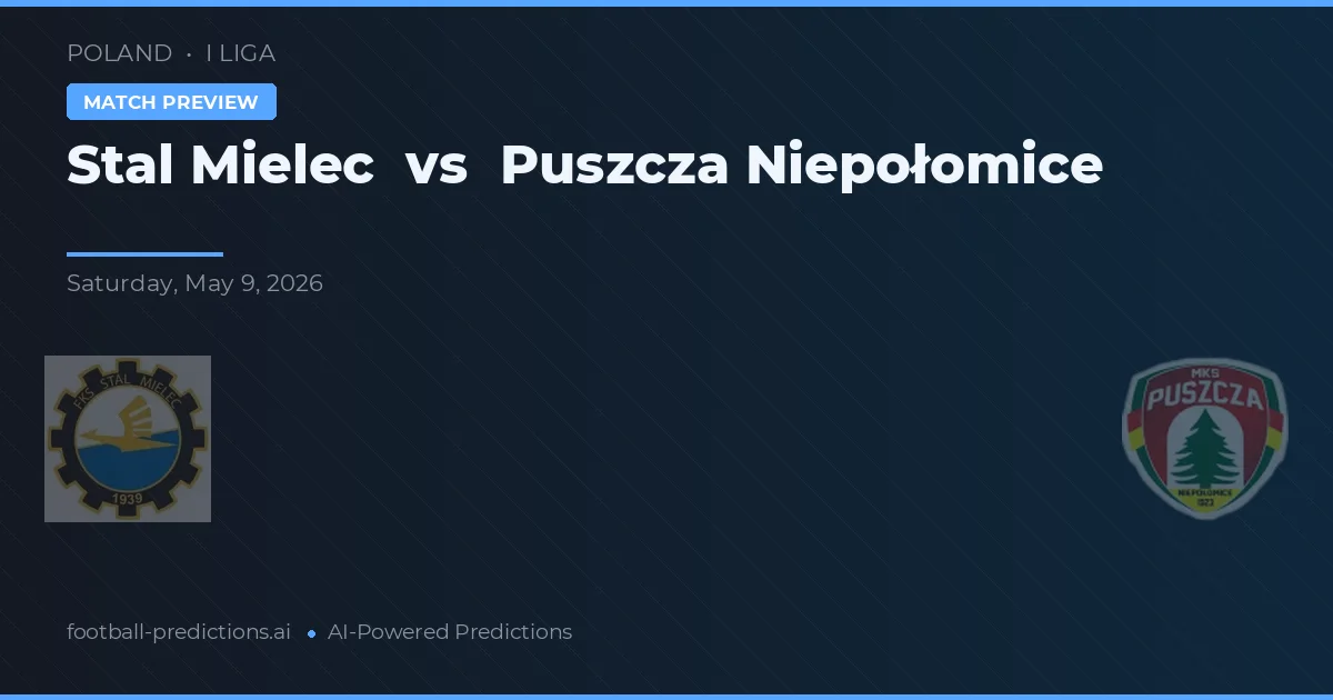 Stal Mielec vs Puszcza Niepołomice — typy i zapowiedź meczu