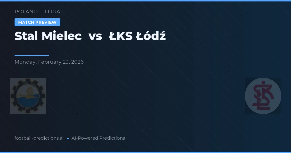 Stal Mielec vs ŁKS Łódź — typy i zapowiedź meczu