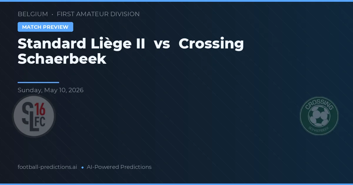 Standard Liège II vs Crossing Schaerbeek — typy i zapowiedź meczu