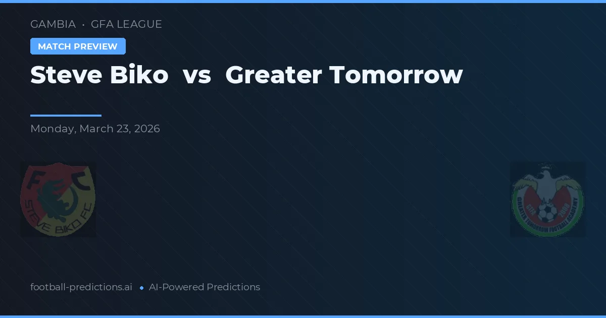 Steve Biko vs Greater Tomorrow — typy i zapowiedź meczu