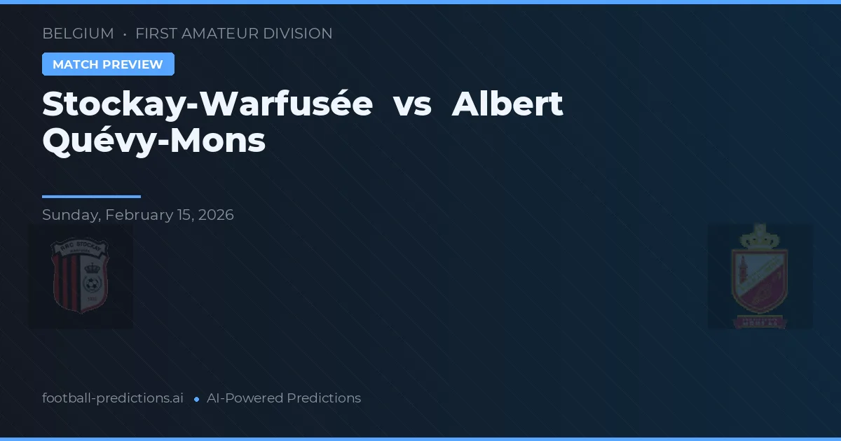 Stockay-Warfusée vs Albert Quévy-Mons — typy i zapowiedź meczu