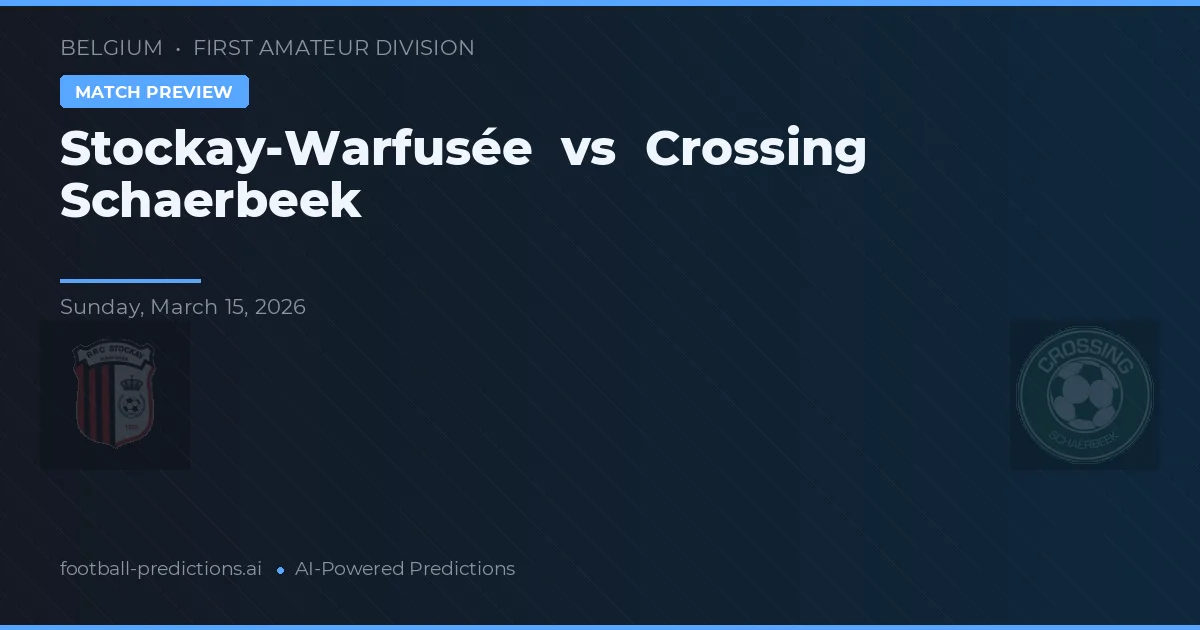 Stockay-Warfusée vs Crossing Schaerbeek — typy i zapowiedź meczu