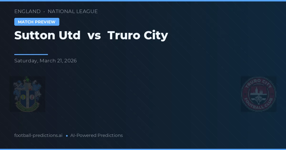 Sutton United vs Truro City — typy i zapowiedź meczu