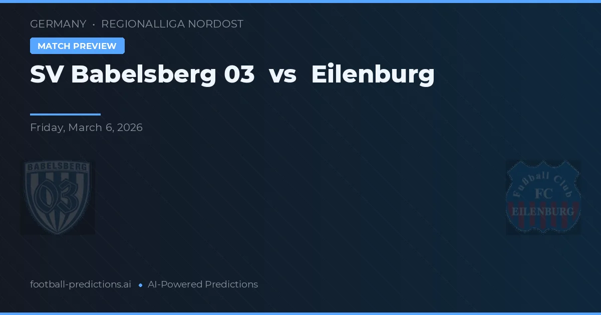 SV Babelsberg 03 vs Eilenburg — typy i zapowiedź meczu