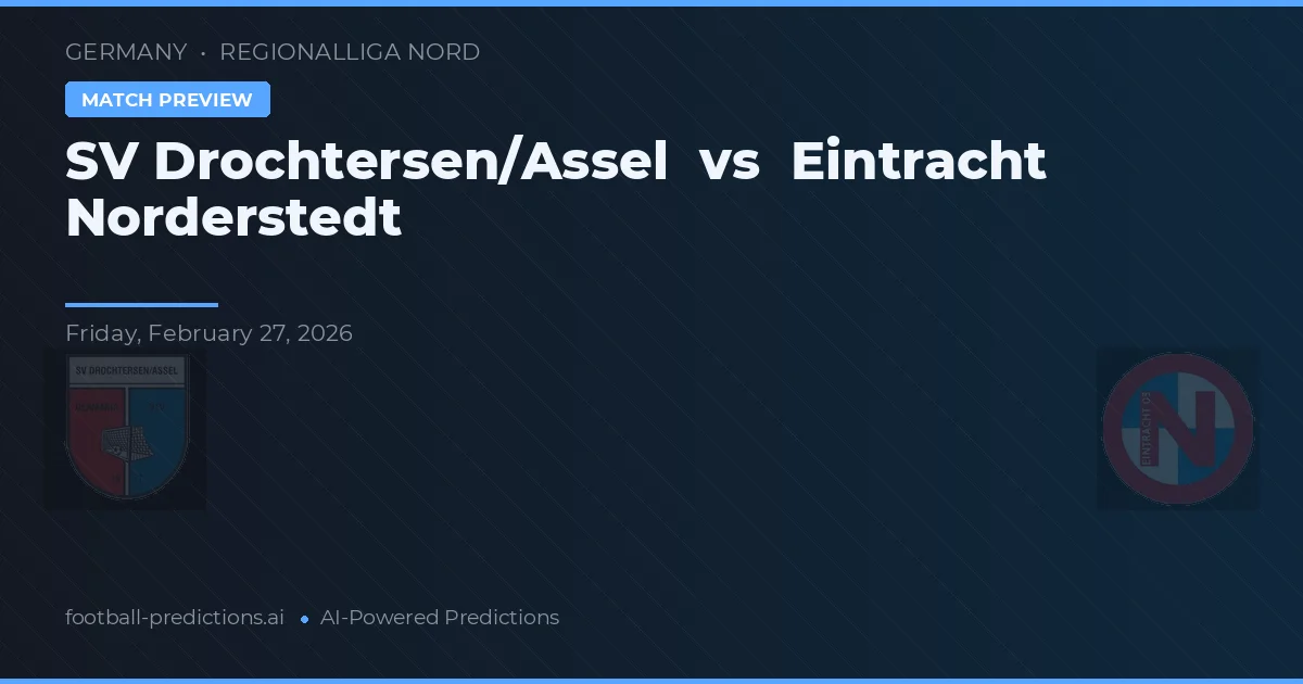 SV Drochtersen/Assel vs Eintracht Norderstedt — typy i zapowiedź meczu