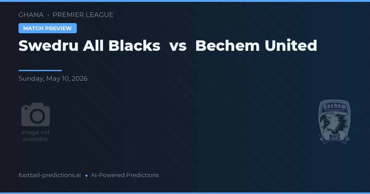 Swedru All Blacks vs Bechem United — typy i zapowiedź meczu