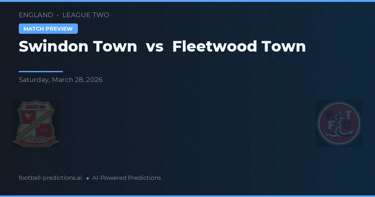 Swindon Town vs Fleetwood Town — typy i zapowiedź meczu