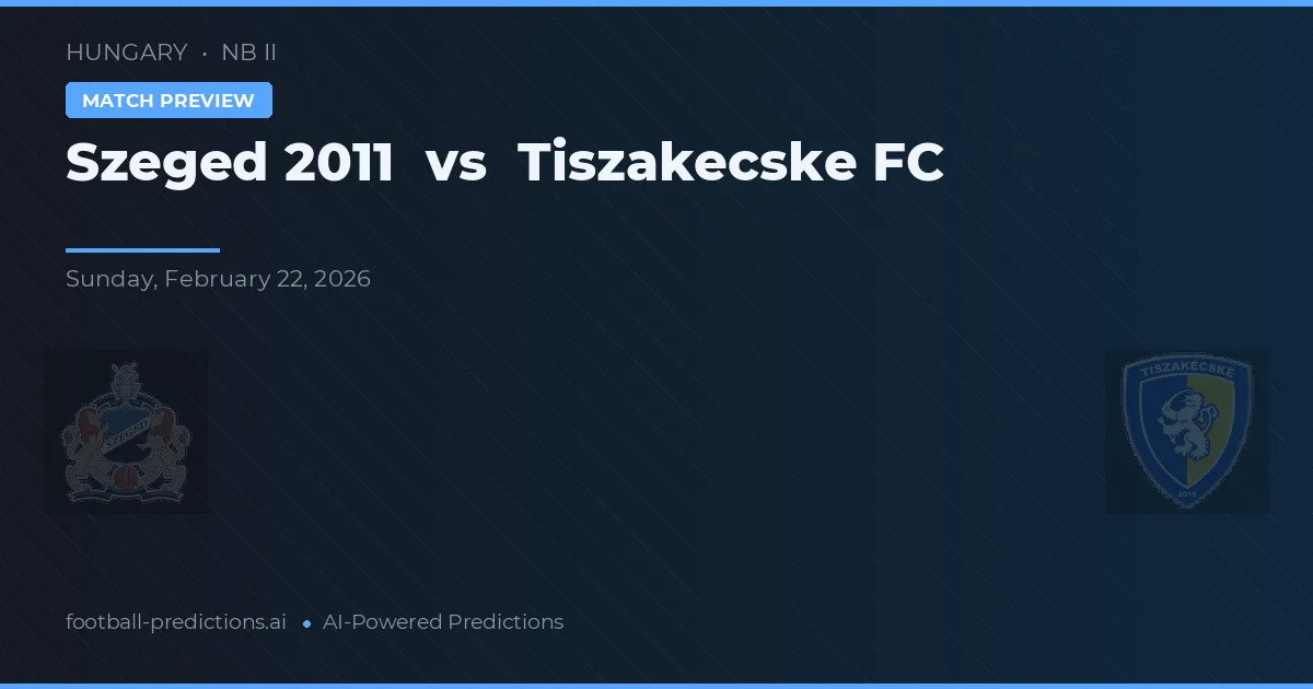 Szeged 2011 vs Tiszakecske FC — typy i zapowiedź meczu