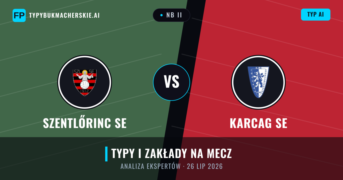 Szentlőrinc SE vs Karcag SE — typy i zapowiedź meczu