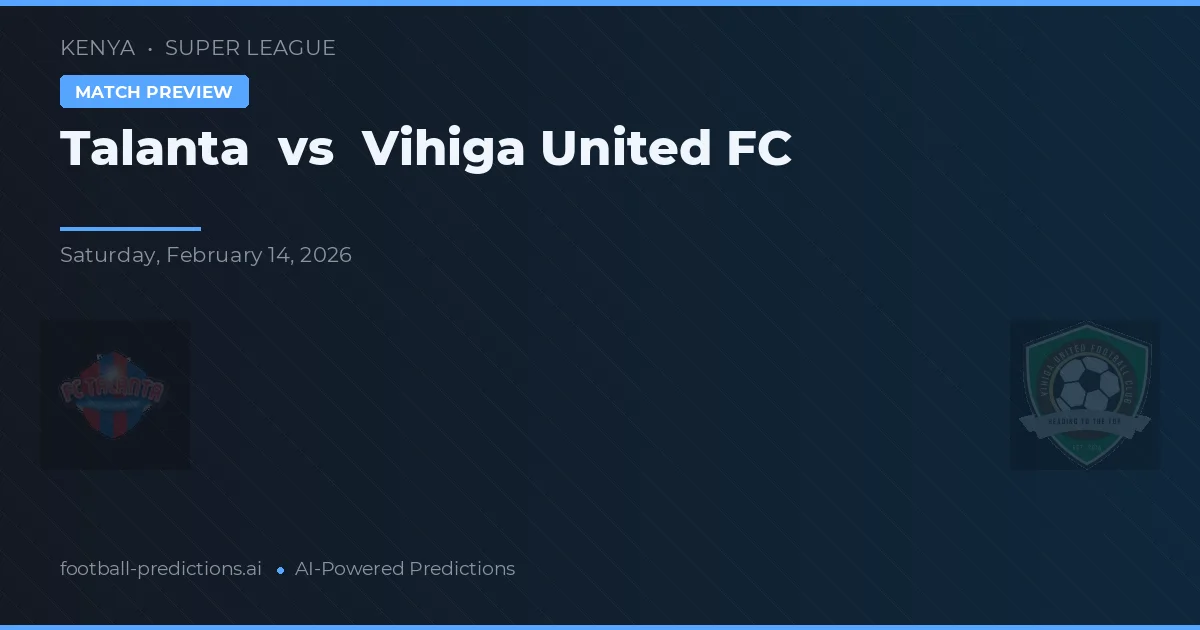 Talanta vs Vihiga United FC — typy i zapowiedź meczu