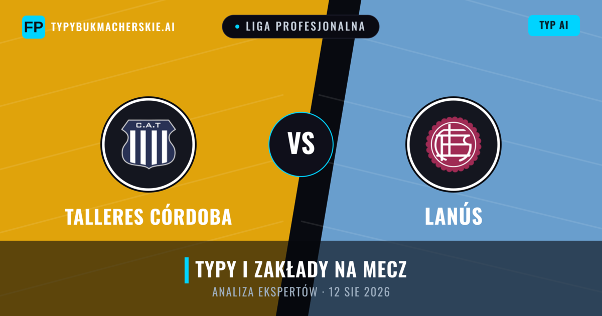 Talleres Córdoba vs Lanús — typy i zapowiedź meczu