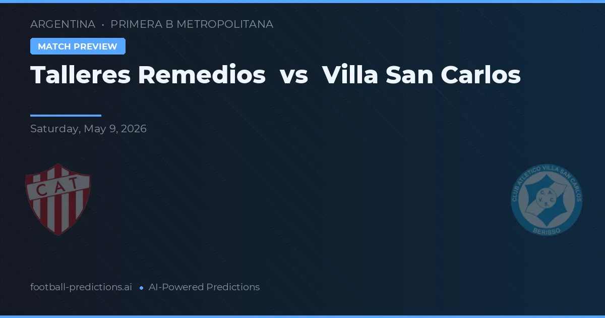 Talleres Remedios vs Villa San Carlos — typy i zapowiedź meczu