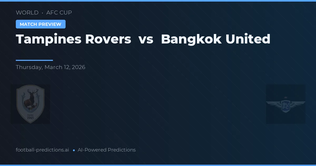 Tampines Rovers vs Bangkok United — typy i zapowiedź meczu