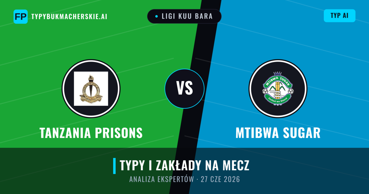 Tanzania Prisons vs Mtibwa Sugar — typy i zapowiedź meczu