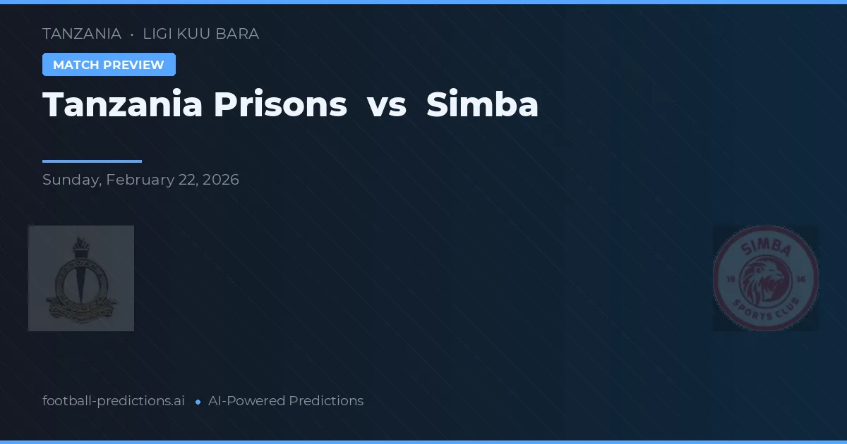 Tanzania Prisons vs Simba — typy i zapowiedź meczu