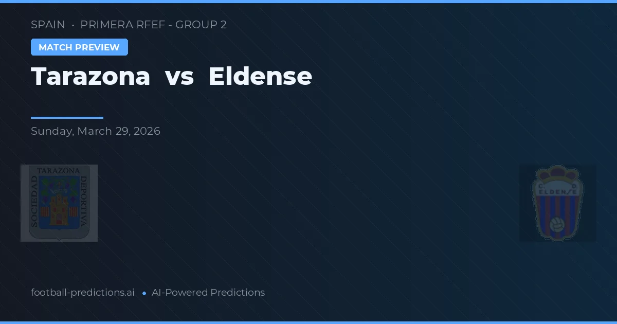 Tarazona vs Eldense — typy i zapowiedź meczu