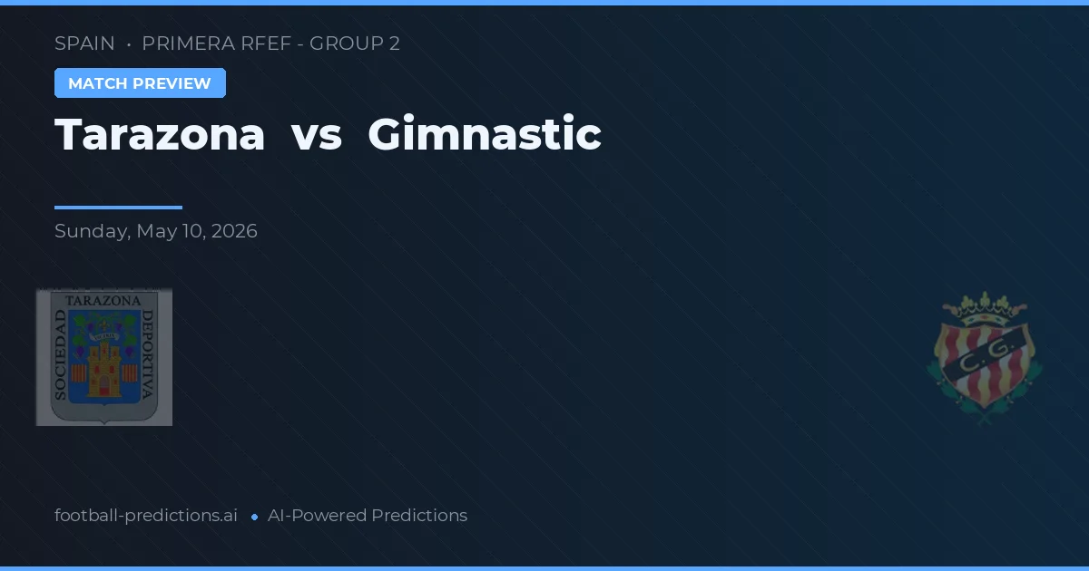 Tarazona vs Gimnastic — typy i zapowiedź meczu