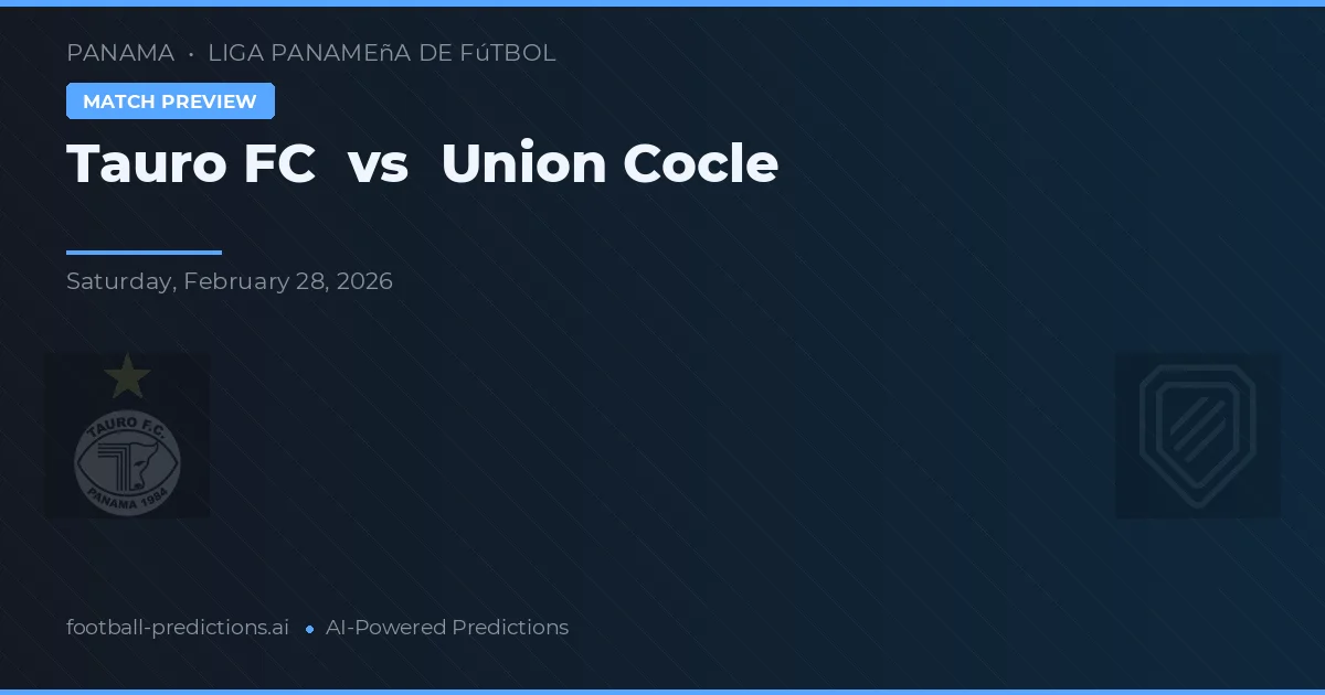 Tauro FC vs Union Coclé — typy i zapowiedź meczu