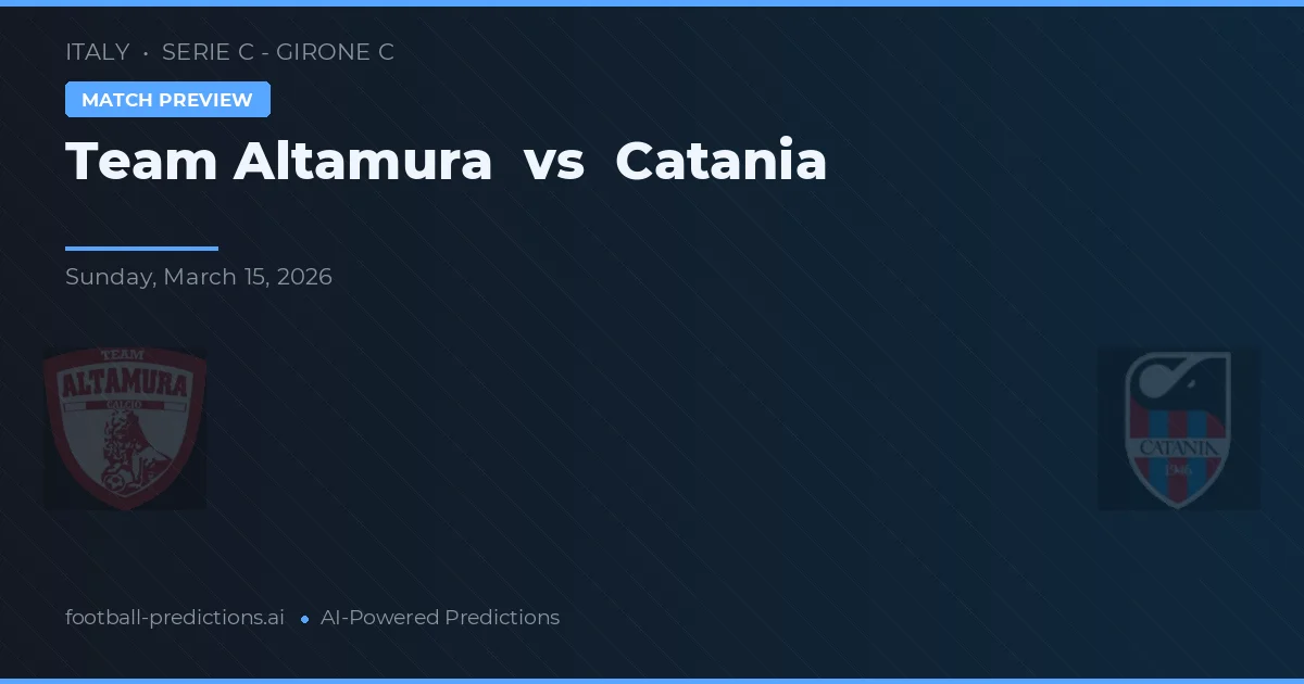 Team Altamura vs Catania — typy i zapowiedź meczu