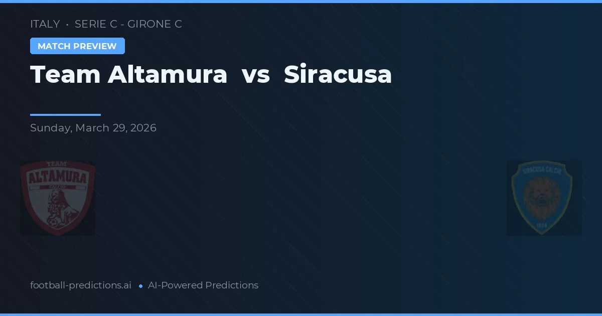 Team Altamura vs Siracusa — typy i zapowiedź meczu