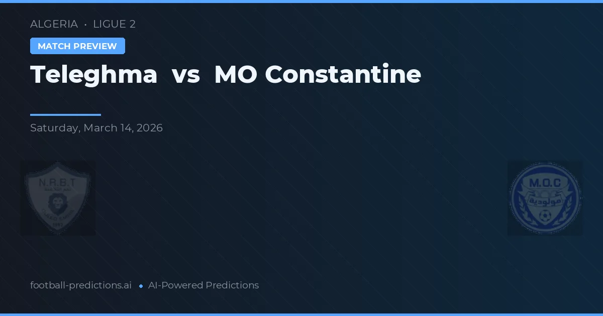 Teleghma vs MO Constantine — typy i zapowiedź meczu