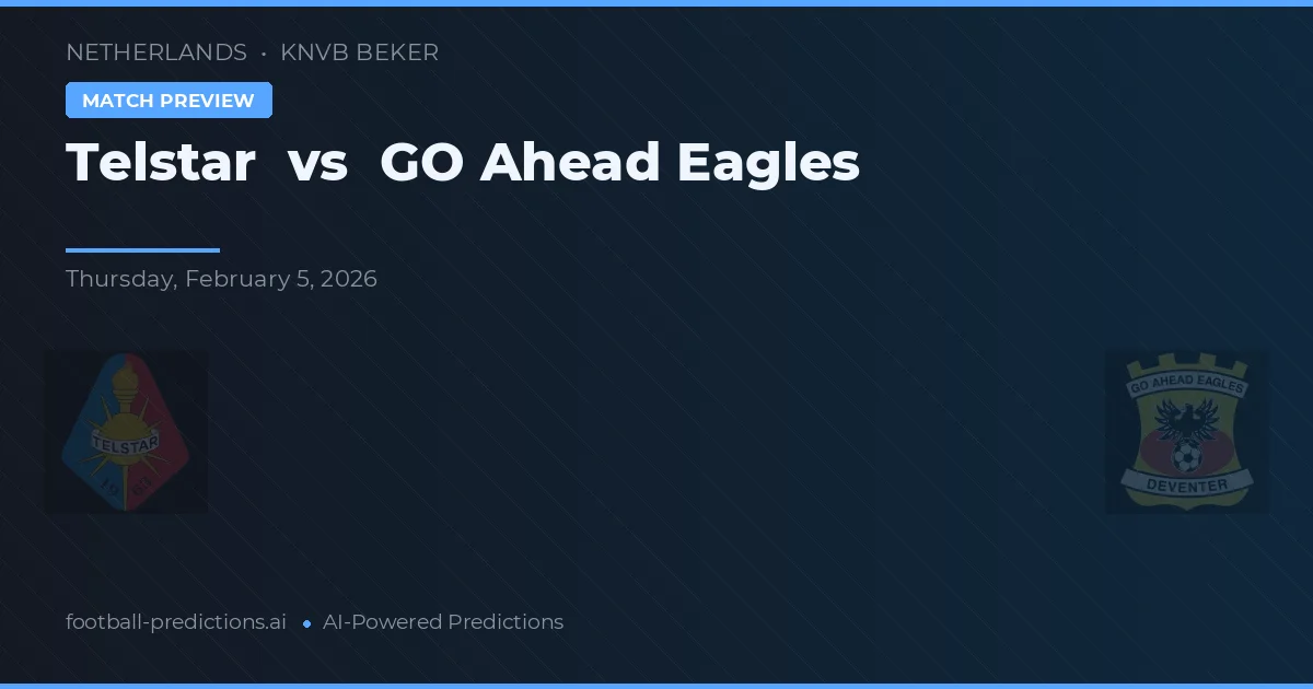 Telstar vs GO Ahead Eagles — typy i zapowiedź meczu