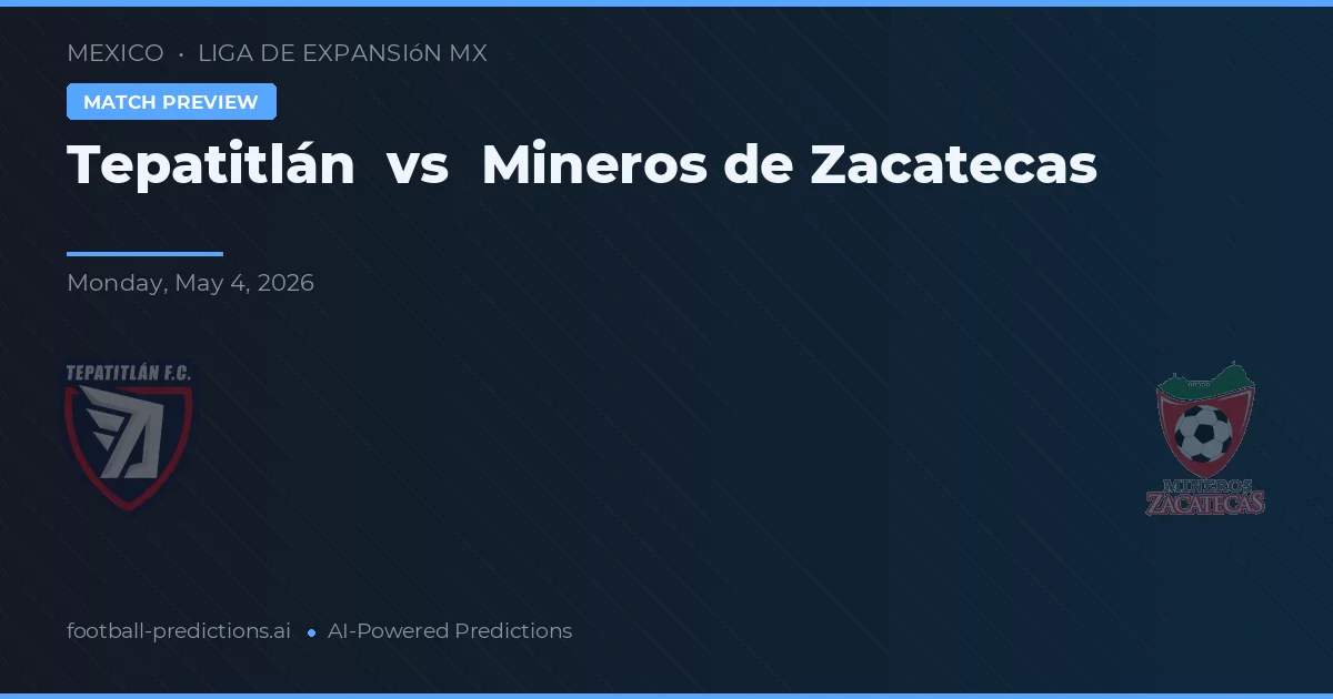 Tepatitlán vs Mineros de Zacatecas — typy i zapowiedź meczu