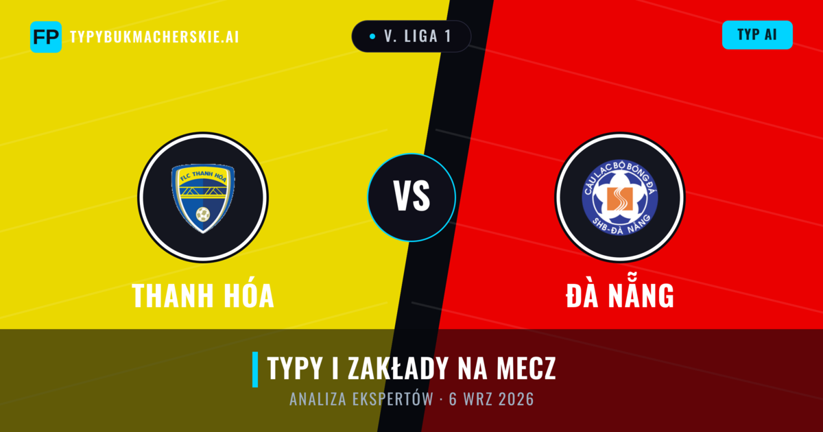 Thanh Hóa vs Đà Nẵng — typy i zapowiedź meczu