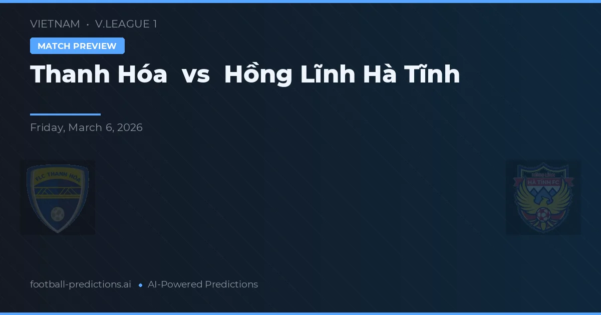 Thanh Hóa vs Hồng Lĩnh Hà Tĩnh — typy i zapowiedź meczu