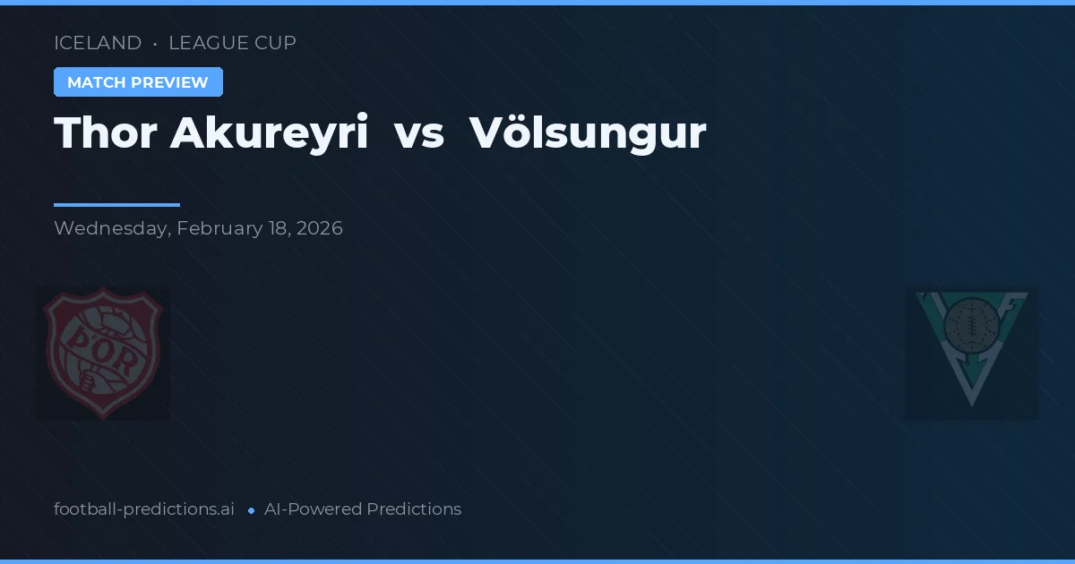 Thor Akureyri vs Völsungur — typy i zapowiedź meczu