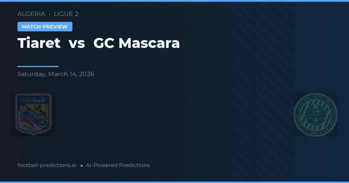 Tiaret vs GC Mascara — typy i zapowiedź meczu
