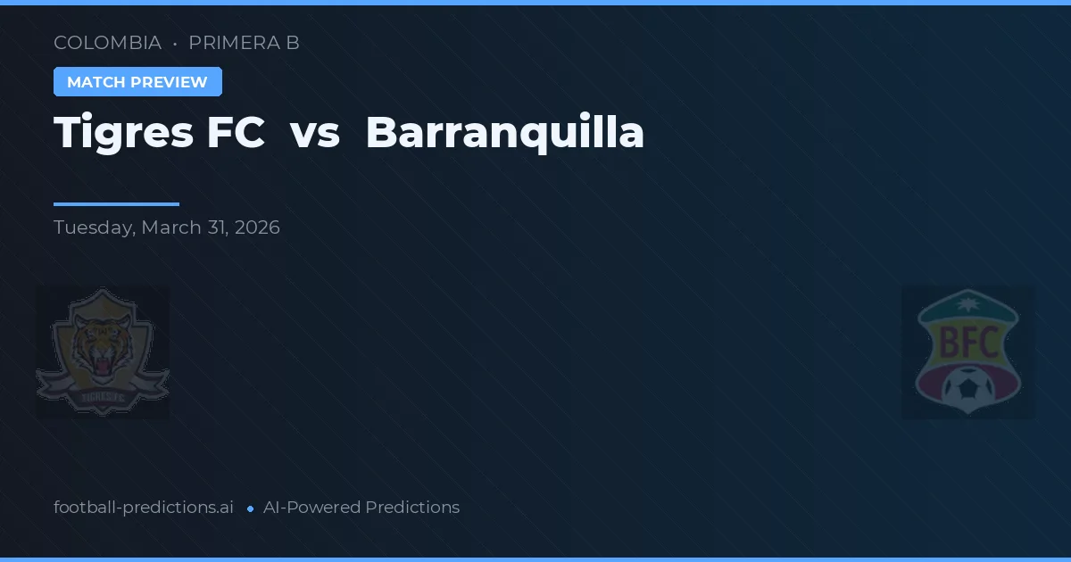 Tigres FC vs Barranquilla — typy i zapowiedź meczu