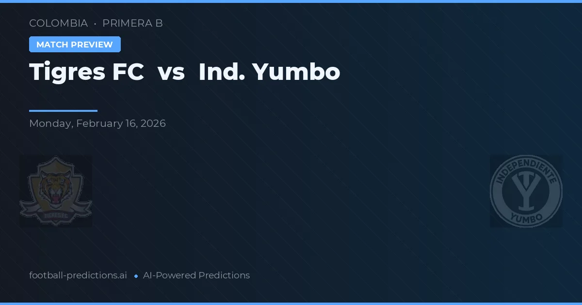 Tigres FC vs Ind. Yumbo — typy i zapowiedź meczu