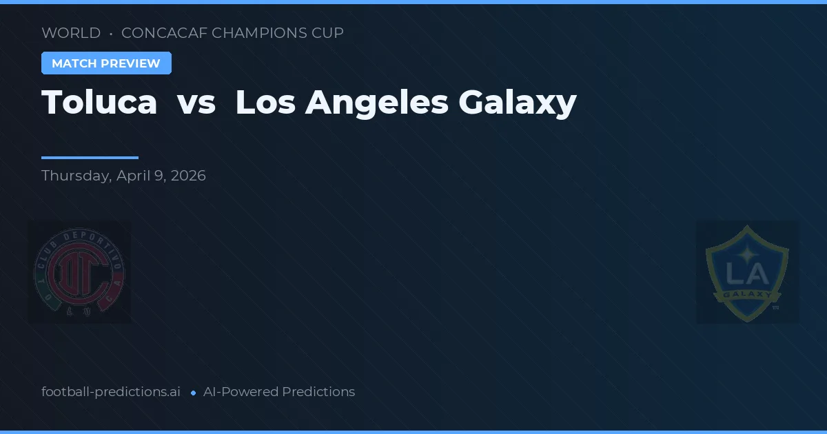 Toluca vs LA Galaxy — typy i zapowiedź meczu