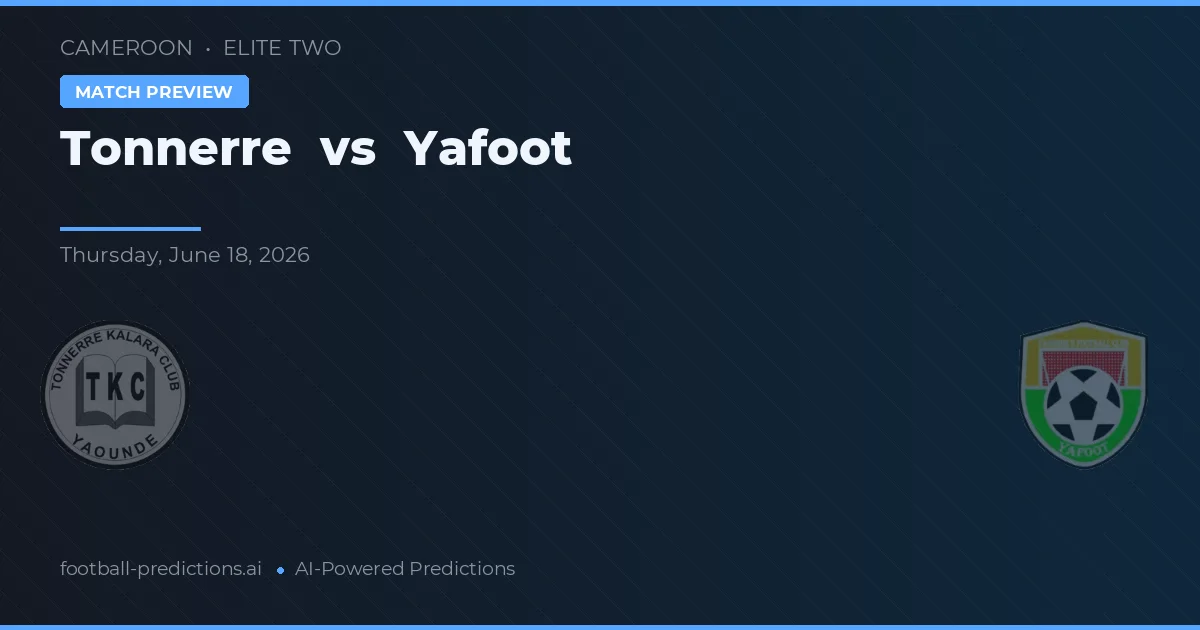 Tonnerre vs Yafoot — typy i zapowiedź meczu