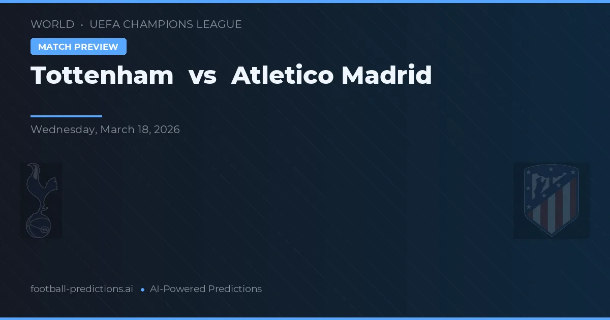 Tottenham vs Atlético Madryt — typy i zapowiedź meczu