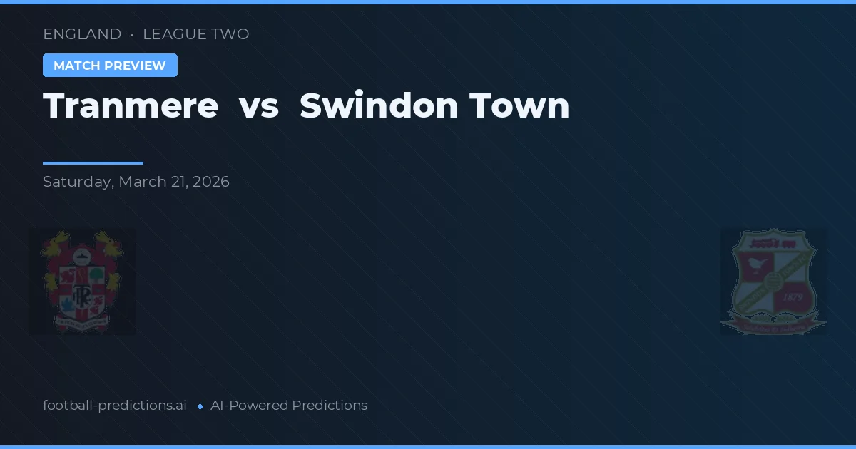 Tranmere vs Swindon Town — typy i zapowiedź meczu