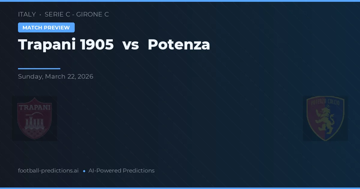 Trapani 1905 vs Potenza — typy i zapowiedź meczu