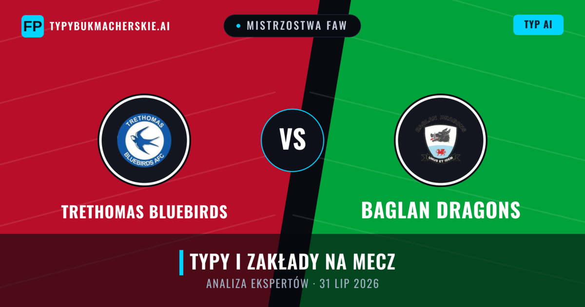 Trethomas Bluebirds vs Baglan Dragons — typy i zapowiedź meczu