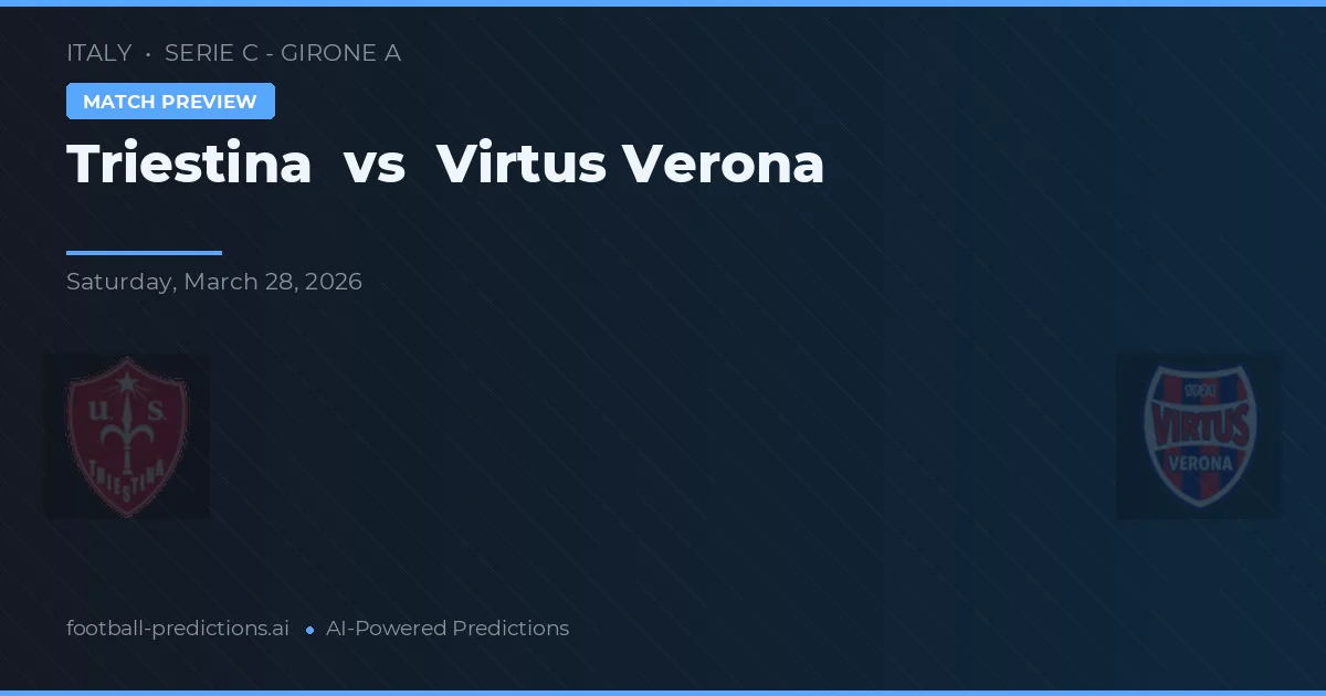 Triestina vs Virtus Verona — typy i zapowiedź meczu