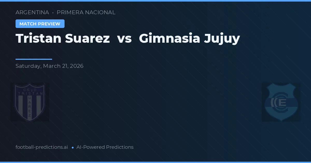 Tristán Suárez vs Gimnasia Jujuy — typy i zapowiedź meczu