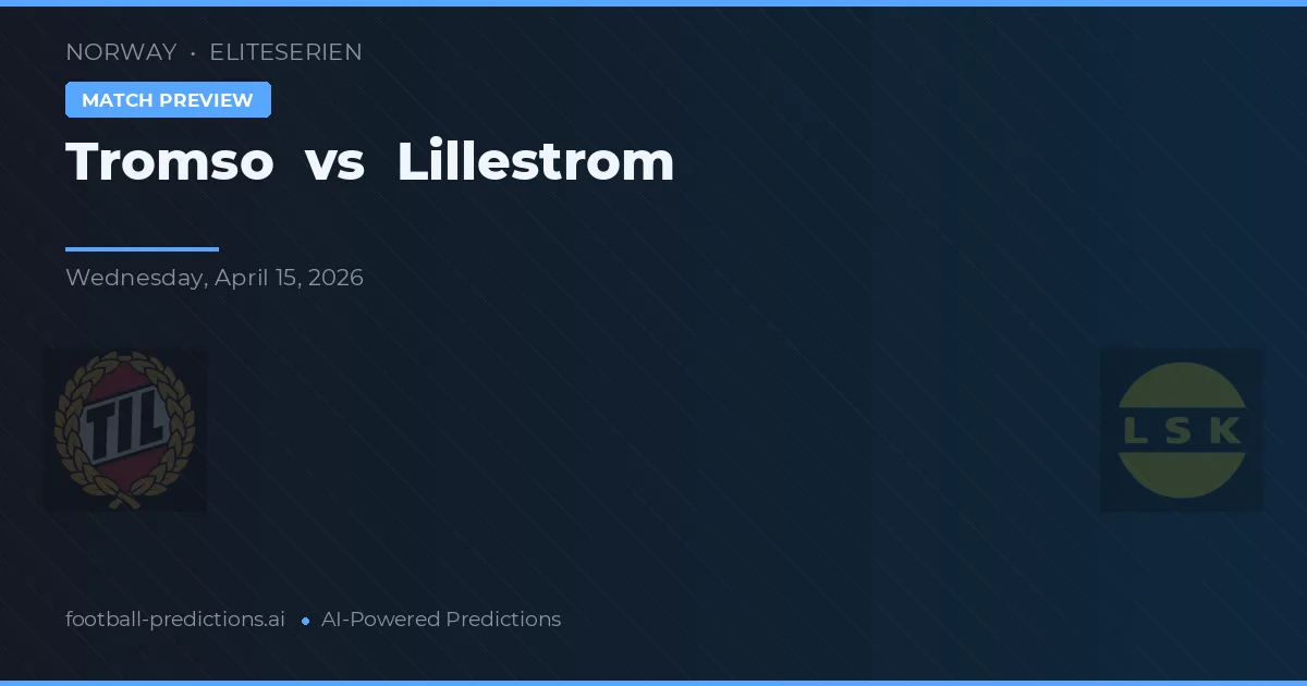 Tromsø vs Lillestrøm — typy i zapowiedź meczu