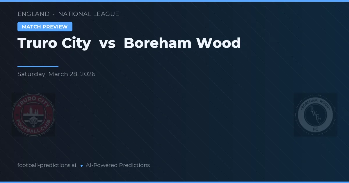 Truro City vs Boreham Wood — typy i zapowiedź meczu