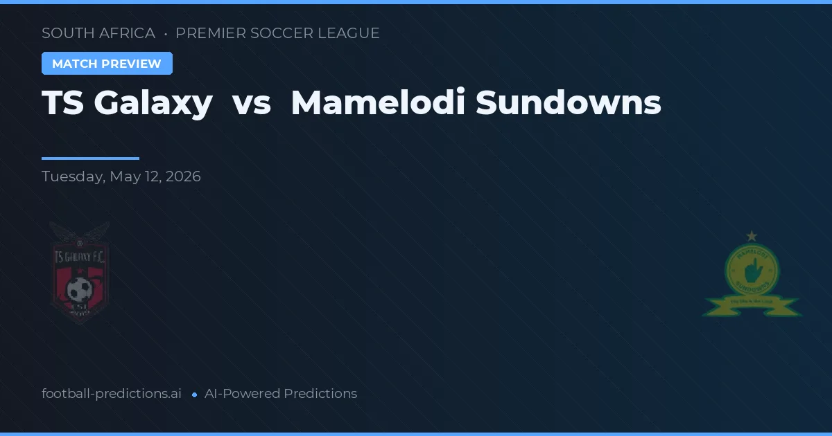 TS Galaxy vs Mamelodi Sundowns — typy i zapowiedź meczu