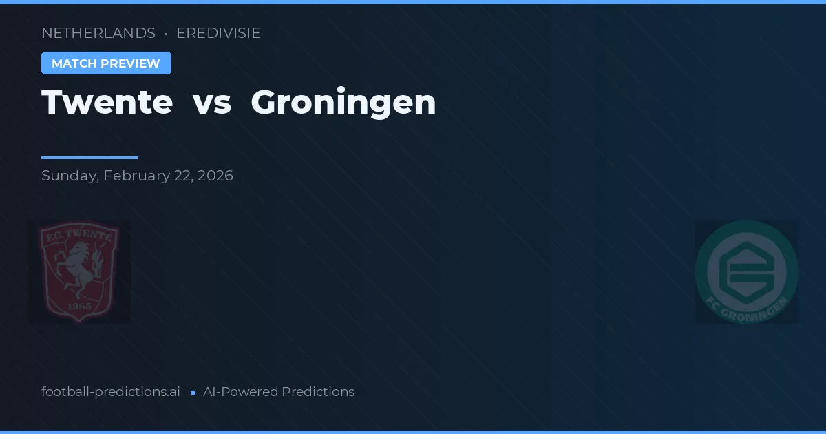 FC Twente vs Groningen — typy i zapowiedź meczu