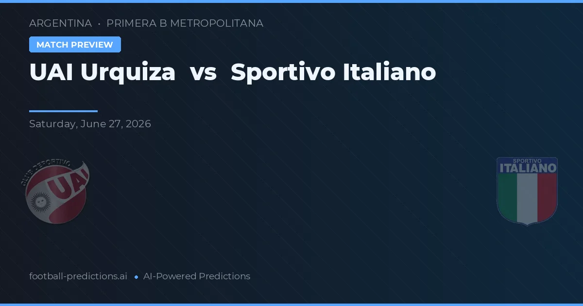 UAI Urquiza vs Sportivo Italiano — typy i zapowiedź meczu