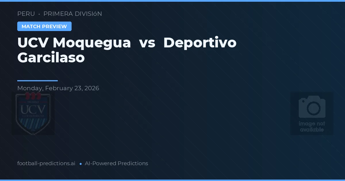 UCV Moquegua vs Deportivo Garcilaso — typy i zapowiedź meczu